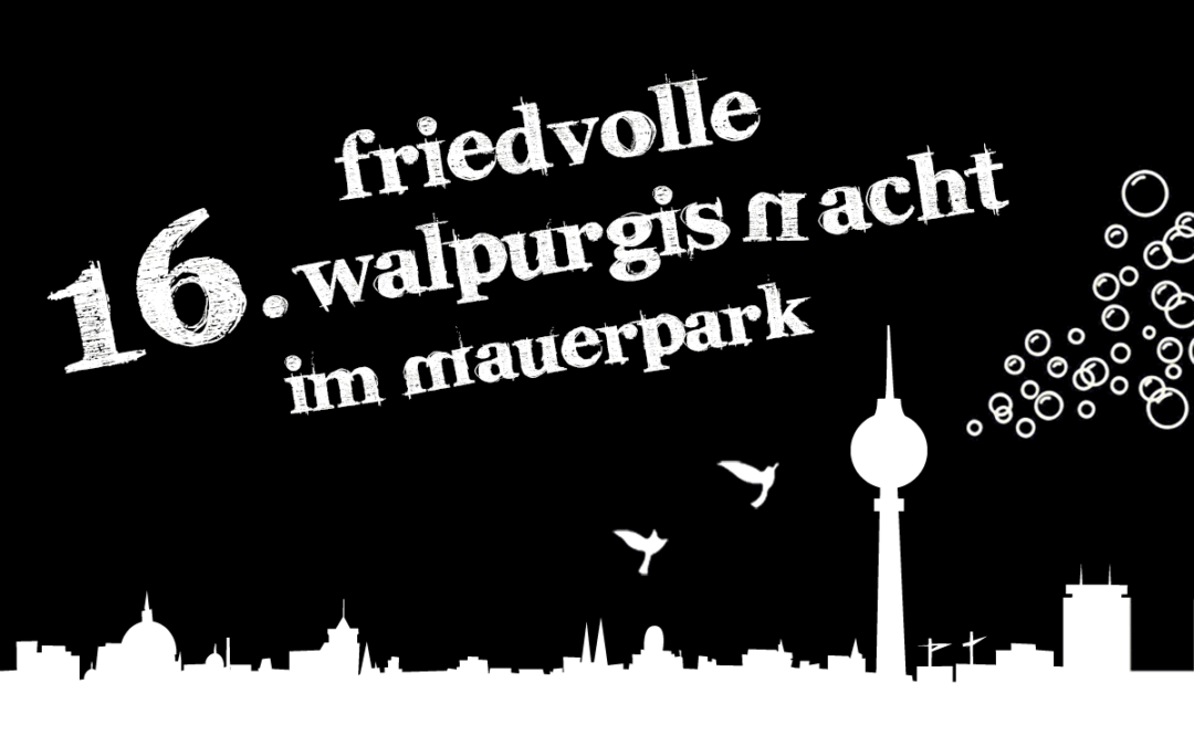 Take part in Mauerpark’s Friedvollen Walpurgisnacht!