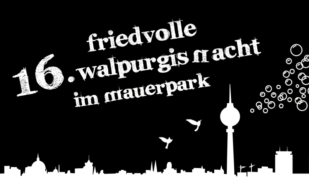 Mach mit bei der 16. Friedvollen Walpurgisnacht