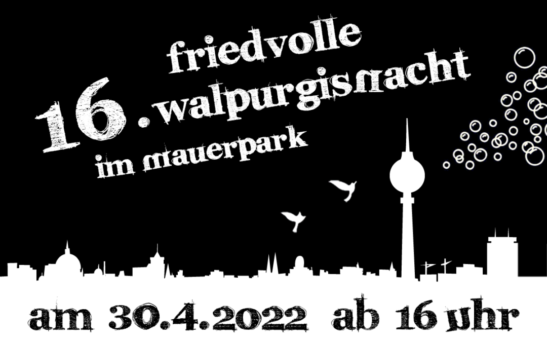 16. Friedvolle Walpurgisnacht im Mauerpark