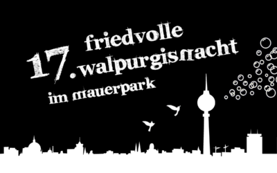 17. Friedvolle Walpurgisnacht im Mauerpark