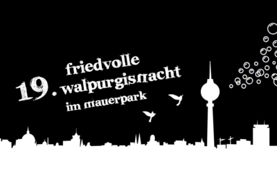 Mach mit bei der 19. Friedvollen Walpurgisnacht